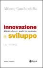 Innovazione e sviluppo. Miti da sfatare, realt� da costruire