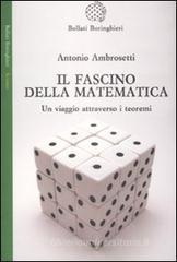 Il fascino della matematica. Un viaggio attraverso i teoremi Il fascino della matematica. Un viaggio attraverso i teoremi