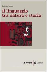 Il linguaggio tra natura e storia Il linguaggio tra natura e storia