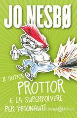 Il dottor Prottor e la superpolvere per petonauti Il dottor Prottor e la superpolvere per petonauti