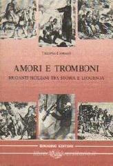 Amori e tromboni. Briganti siciliani tra storia e leggenda Amori e tromboni. Briganti siciliani tra storia e leggenda