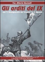 Gli arditi del IX-L'Avanguardia del Grappa Gli arditi del IX-L'Avanguardia del Grappa