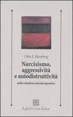 Narcisismo, aggressività e autodistruttività nella relazione psicoterapeutica