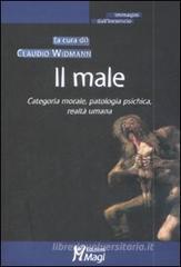 Il male. Categoria morale, patologia psichica, realt� umana