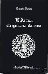 L' antica stregoneria italiana L' antica stregoneria italiana