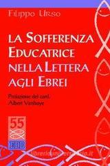 La sofferenza educatrice nella Lettera agli ebrei La sofferenza educatrice nella Lettera agli ebrei