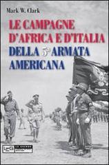 Le campagne d'Africa e d'Italia della 5ª Armata americana Le campagne d'Africa e d'Italia della 5ª Armata americana