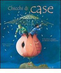 Chicchi di case. Il favoloso viaggio di Alfonso Sgabuzzino Chicchi di case. Il favoloso viaggio di Alfonso Sgabuzzino