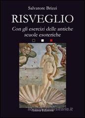 Risveglio. Con esercizi delle antiche scuole esoteriche Risveglio. Con esercizi delle antiche scuole esoteriche