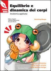 Equilibrio e dinamica dei corpi. Anatomia applicata. Tecnica manga Equilibrio e dinamica dei corpi. Anatomia applicata. Tecnica manga