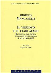 Il vescovo e il ciarlatano. Inconscio, casi clinici, psicologia del profondo. Scritti 1969-1987 Il vescovo e il ciarlatano. Inconscio, casi clinici, psicologia del profondo. Scritti 1969-1987