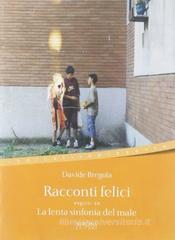 Racconti felici-La lenta sinfonia del male