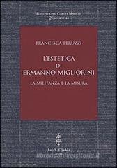L' estetica di Ermanno Migliorini. La militanza e la misura L' estetica di Ermanno Migliorini. La militanza e la misura