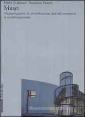 Musei. Trasformazioni di un'istituzione dall'età moderna al contemporaneo Musei. Trasformazioni di un'istituzione dall'età moderna al contemporaneo