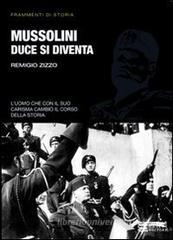 Mussolini. Duce si diventa