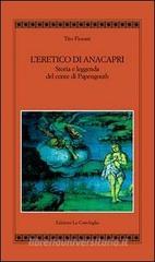 L' eretico di Anacapri. Storia e leggenda del conte di Papengouth