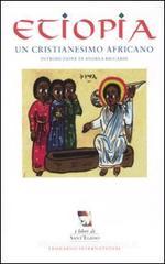 Etiopia. Un cristianesimo africano Etiopia. Un cristianesimo africano
