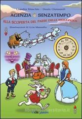 Agenzia Senzatempo. Alla scoperta del paese delle meraviglie