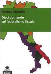Dieci domande sul federalismo fiscale Dieci domande sul federalismo fiscale