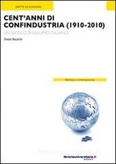 Centanni di Confindustria (1910-2010). Un secolo di sviluppo italiano. eBook