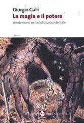 La magia e il potere. L'esoterismo nella politica occidentale
