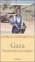 Gaza. Incatenati a un sogno Gaza. Incatenati a un sogno