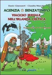 Agenzia Senzatempo. Viaggio irreale nell'Irlanda celtica Agenzia Senzatempo. Viaggio irreale nell'Irlanda celtica