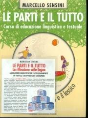 Le parti e il tutto. Corso di educazione linguistica e testuale. Modulo A-B-C con Prove d'ingresso. Con CD-ROM. Per la Scuola media Le parti e il tutto. Corso di educazione linguistica e testuale. Modulo A-B-C con Prove d'ingresso. Con CD-ROM. Per la Scuola media