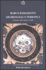Archeologia e semiotica. Linguaggi, codici, logiche e modelli Archeologia e semiotica. Linguaggi, codici, logiche e modelli