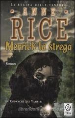 Merrick la strega. Le cronache dei vampiri Merrick la strega. Le cronache dei vampiri