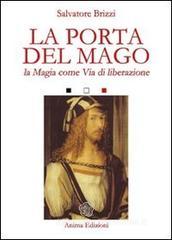 La porta del mago. La magia come via di liberazione La porta del mago. La magia come via di liberazione