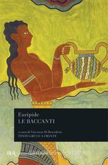 Le Baccanti. Testo greco a fronte Le Baccanti. Testo greco a fronte