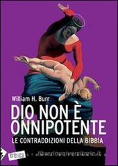 Dio non � onnipotente. Le contraddizioni della Bibbia