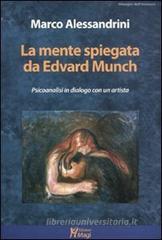 La mente spiegata da Edvard Munch. Psicoanalisi in dialogo con un artista