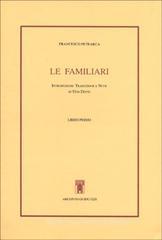 Le familiari. Libro primo. Testo latino a fronte Le familiari. Libro primo. Testo latino a fronte