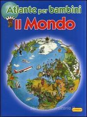 Atlante per bambini. Il mondo Atlante per bambini. Il mondo