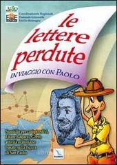 Le Lettere perdute. In viaggio con Paolo. Sussidio per campi estivi, Grest, attivitą oratoriane Le Lettere perdute. In viaggio con Paolo. Sussidio per campi estivi, Grest, attivitą oratoriane
