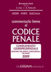 Commentario breve al Codice penale. Complemeto giurisprudenziale 2009 Commentario breve al Codice penale. Complemeto giurisprudenziale 2009