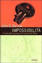 Impossibilità. I limiti della scienza e la scienza dei limiti Impossibilità. I limiti della scienza e la scienza dei limiti