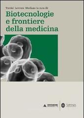 Biotecnologie e frontiere della medicina Biotecnologie e frontiere della medicina