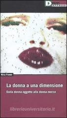 La donna a una dimensione. Dalla donna-oggetto alla donna-merce La donna a una dimensione. Dalla donna-oggetto alla donna-merce