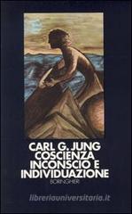 Coscienza inconscio e individuazione Coscienza inconscio e individuazione