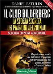 Il club Bilderberg. La storia segreta dei padroni del mondo