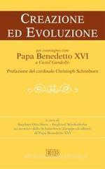 Creazione ed evoluzione. Un convegno con papa Benedetto XVI a Castel Gandolfo Creazione ed evoluzione. Un convegno con papa Benedetto XVI a Castel Gandolfo