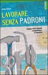 Lavorare senza padroni. Viaggio nelle imprese Lavorare senza padroni. Viaggio nelle imprese