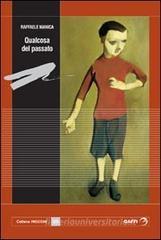 Qualcosa del passato. Saggi di lettura del Ventesimo secolo Qualcosa del passato. Saggi di lettura del Ventesimo secolo