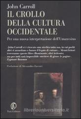 Il crollo della cultura occidentale. Per una nuova interpretazione dell'umanesimo