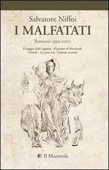 I malfatati. Romanzi 1999-2007 I malfatati. Romanzi 1999-2007
