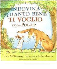 Indovina quanto bene ti voglio. Libro pop-up Indovina quanto bene ti voglio. Libro pop-up
