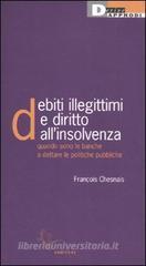 Debiti illegittimi e diritto all'insolvenza. Quando sono le banche a dettare le politiche pubbliche